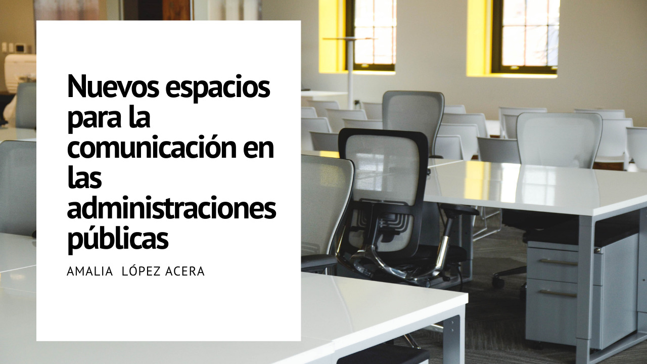 Nuevos espacios para la comunicación en las administraciones públicas