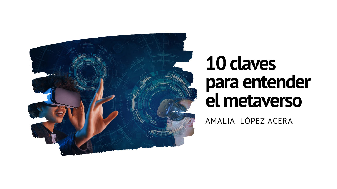 10 claves para entender el metaverso